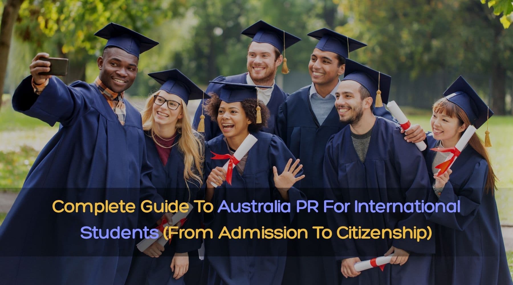 Complete Guide To Australia PR For International Students (From Admission To Citizenship)