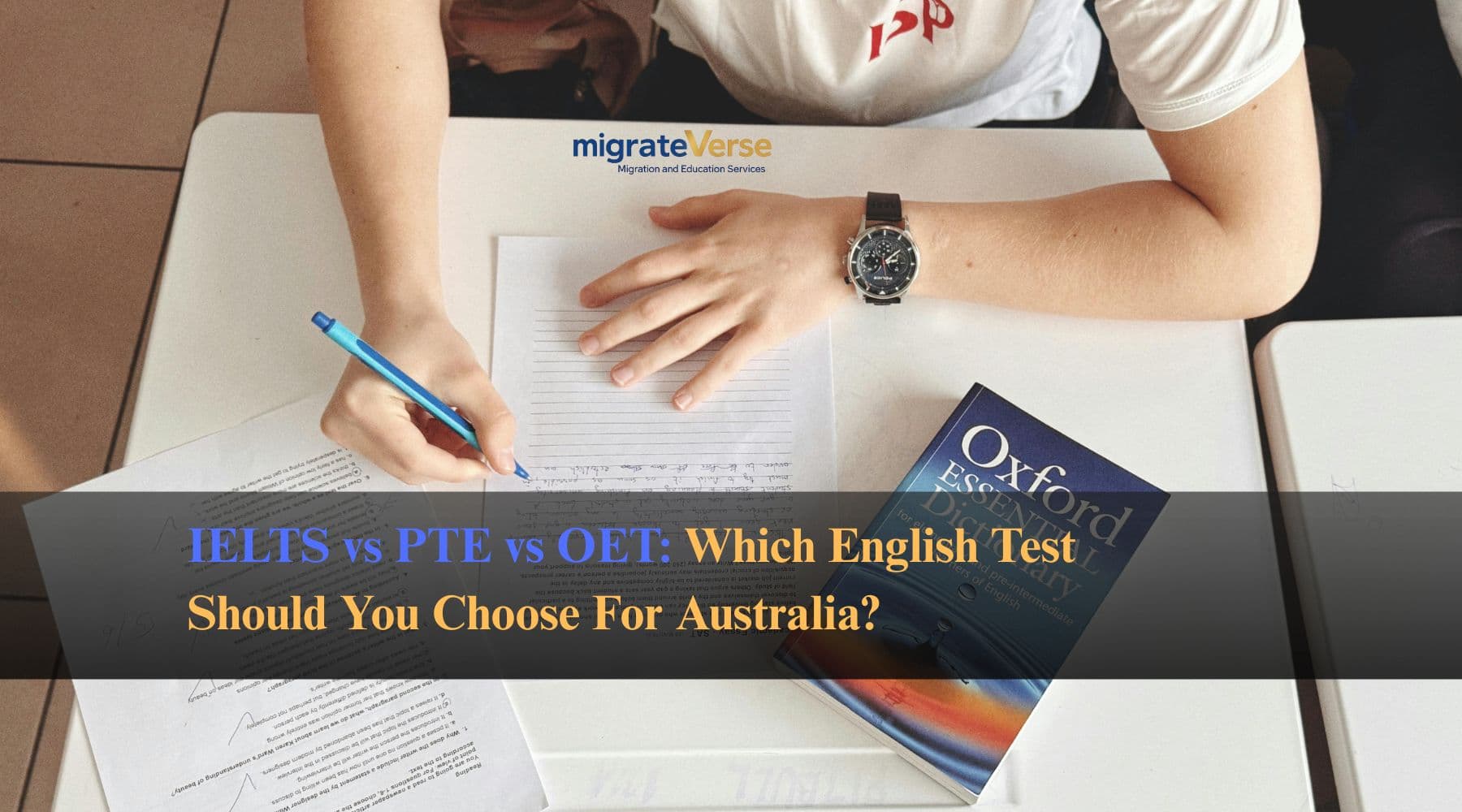 IELTS vs PTE vs OET: Which English Test Should You Choose For Australia?