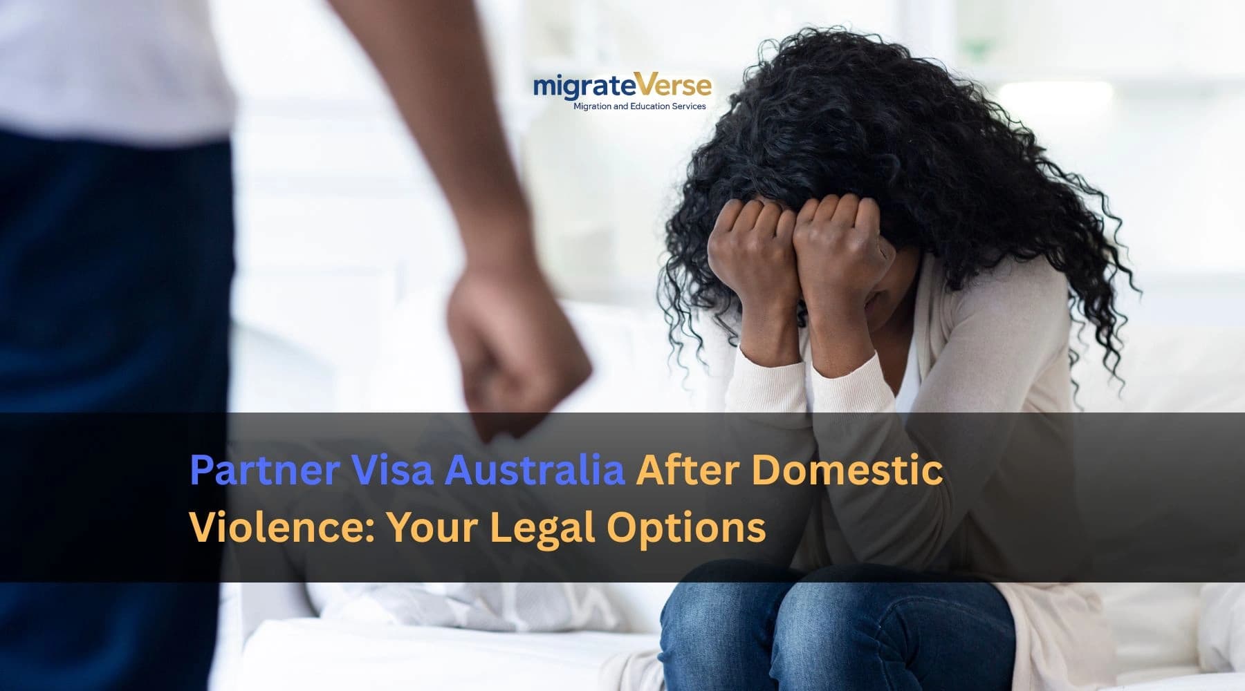 Publish Partner Visa Australia After Domestic Violence: Your Legal Options