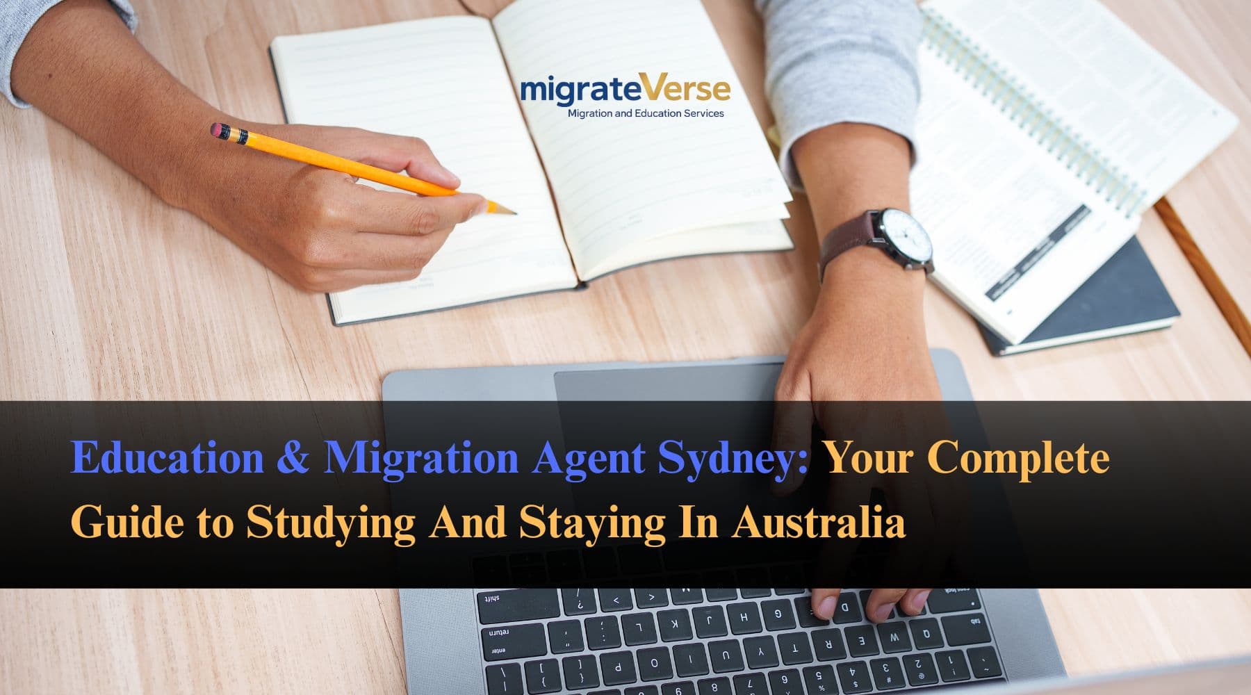 Education & Migration Agent Sydney: Your Complete Guide to Studying And Staying In Australia