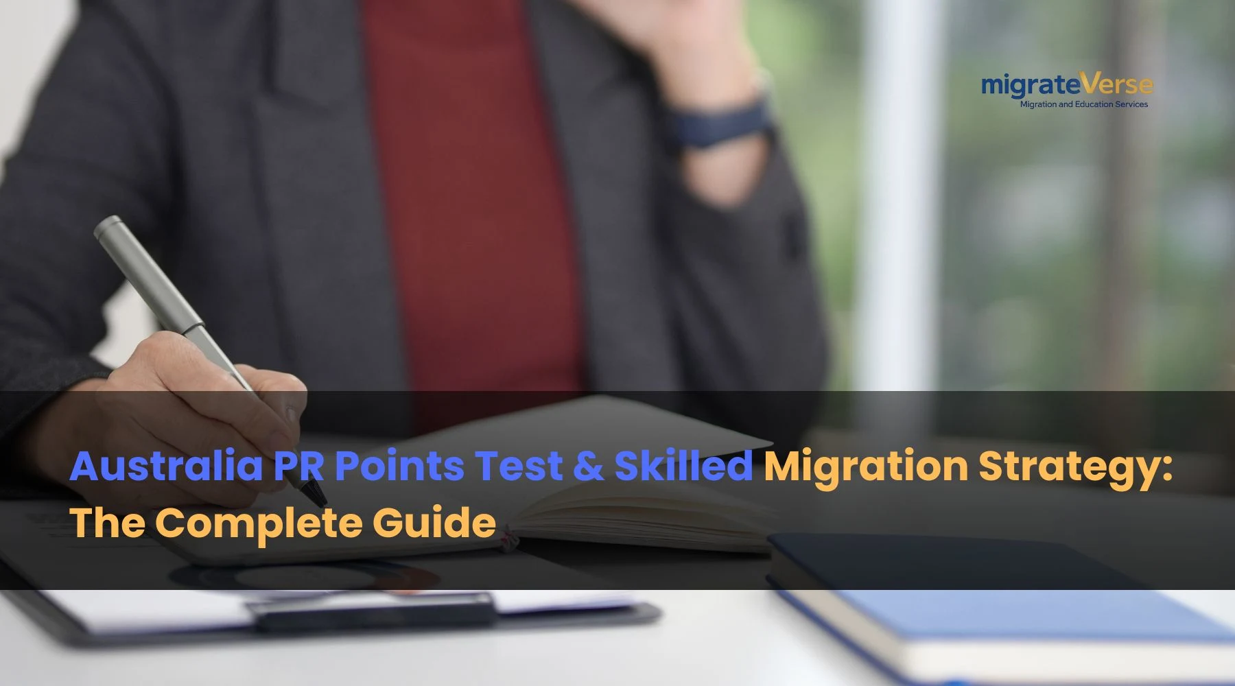 Australia PR Points Test & Skilled Migration Strategy: The Complete Guide