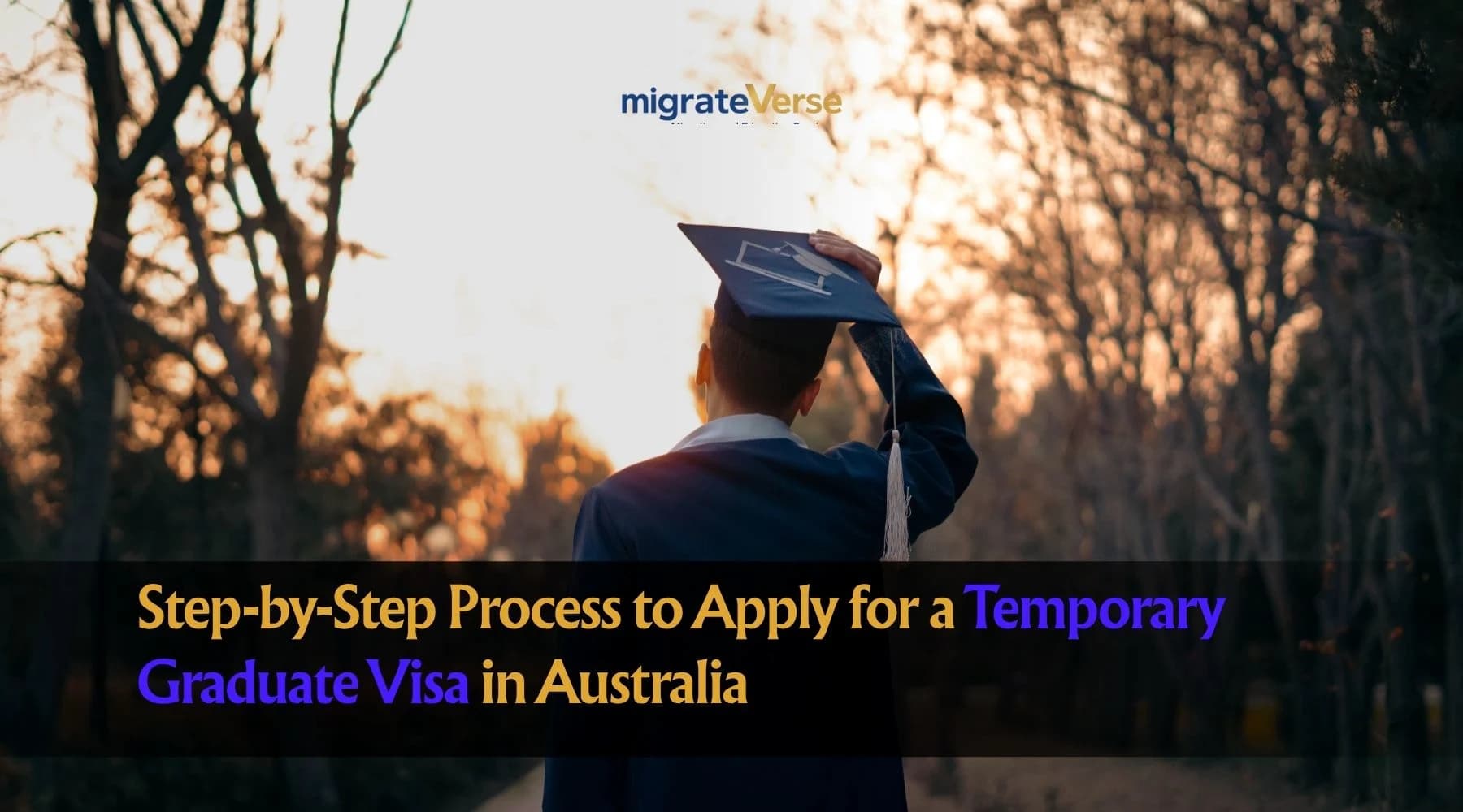 Step-by-Step Process to Apply for a Temporary Graduate Visa in Australia
