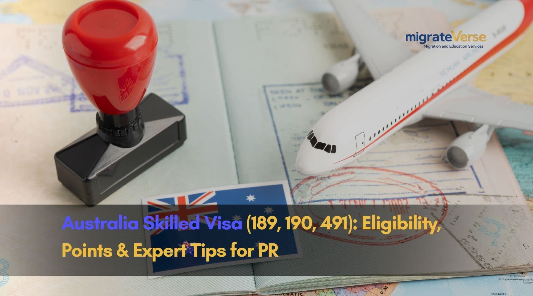 Australia Skilled Visa (189, 190, 491) Eligibility, Points & Expert Tips for PR